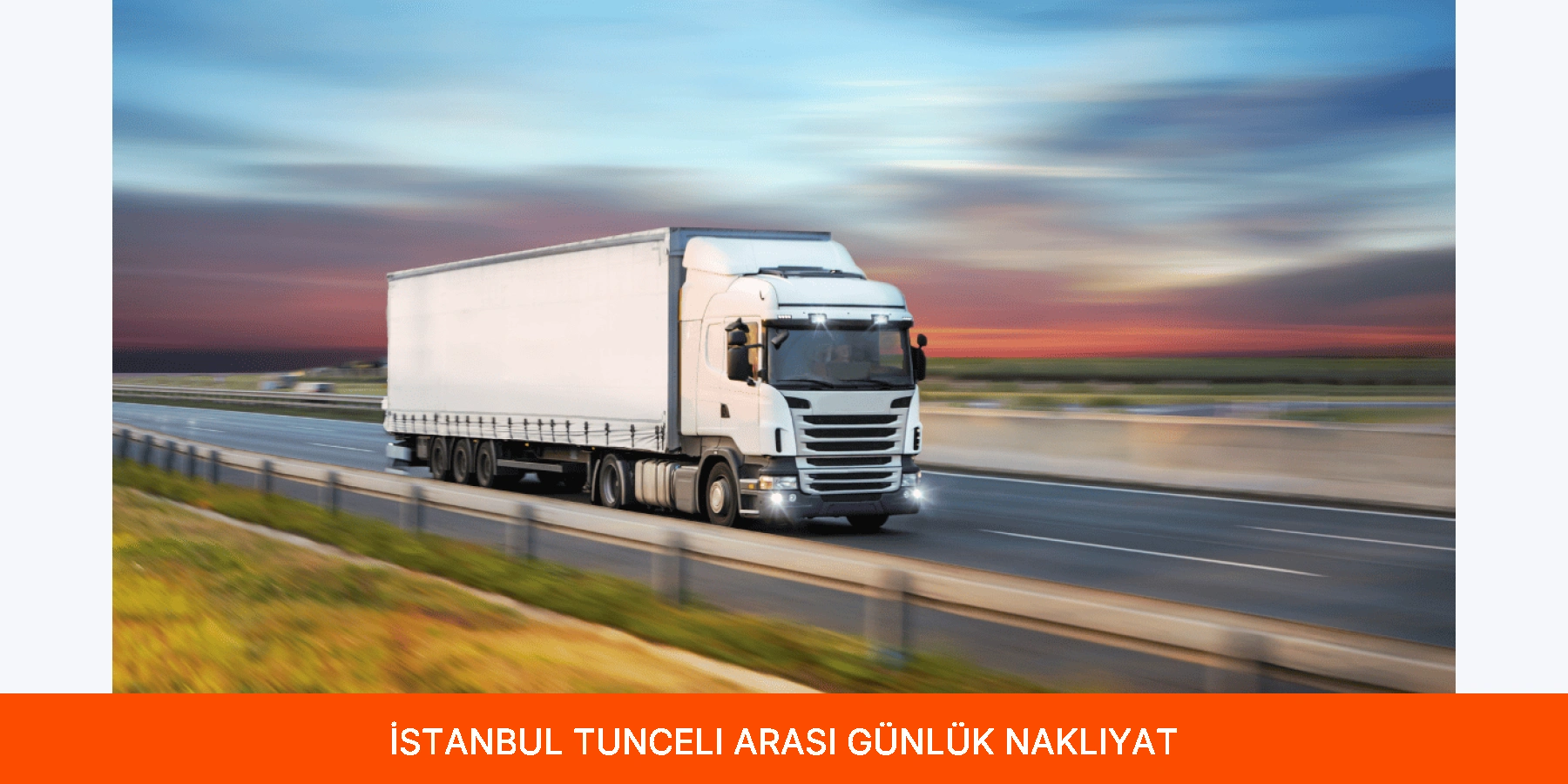 İstanbul Tunceli Arası Günlük Nakliyat