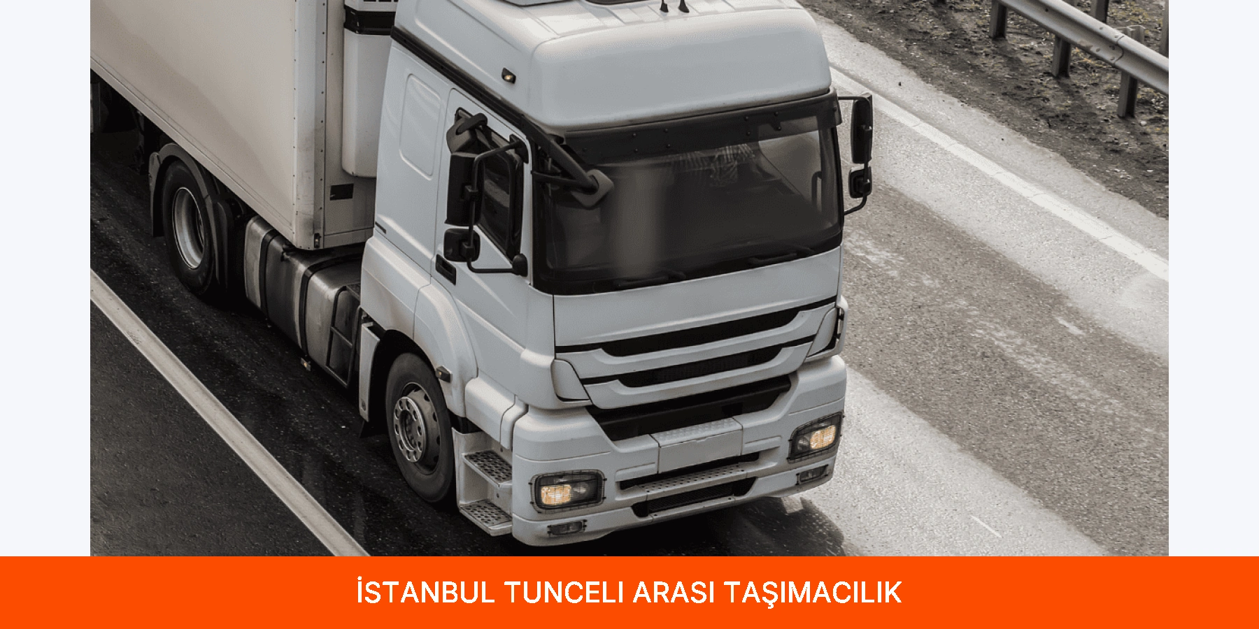 İstanbul Tunceli Arası Taşımacılık